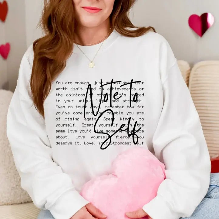 Note to Self Inspriational Self Love Unisex sized Casual Sweatshirt hoodie T-Shirts | HypeDripTees.com