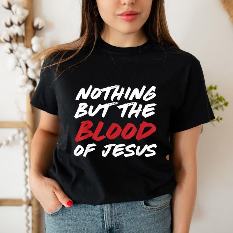 Nothing But The Blood of Jesus Shirt Casual Style Crew Neck Short Sleeve T-Shirt Tops Trendy for Unisex, Perfect Gift...