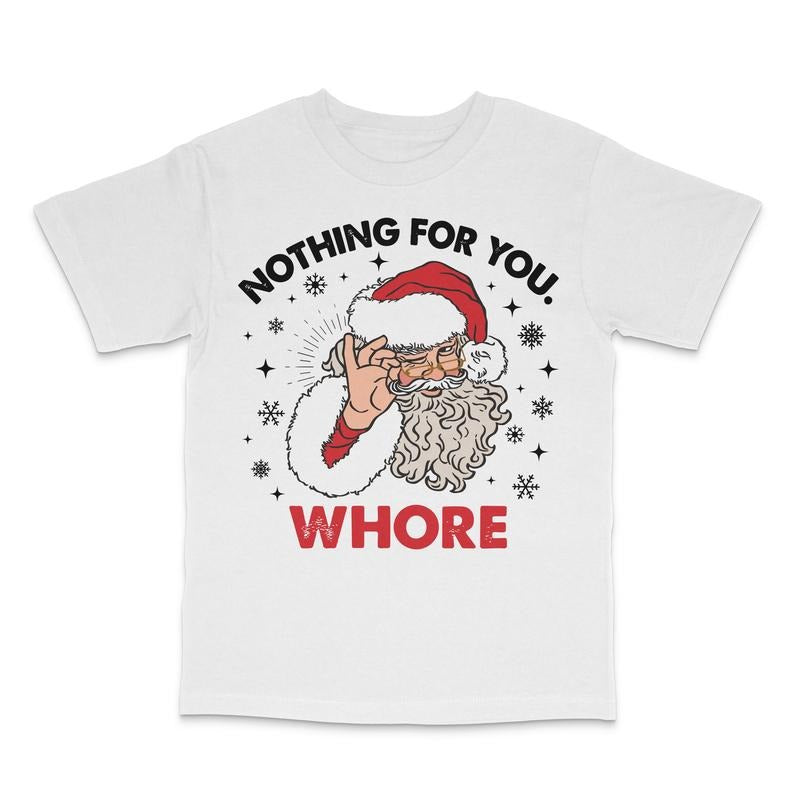 Nothing For You Christmas Custom Printed T-Shirt Hoodie, Sweatshirt | HypeDripTees.com