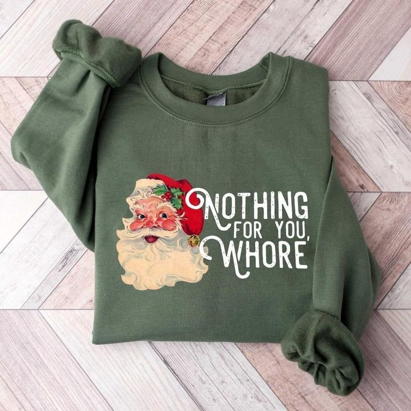 Nothing You Whore Santa Claus Crew Neck Cotton Menswear T-Shirts, Hoodie, Sweatshirt