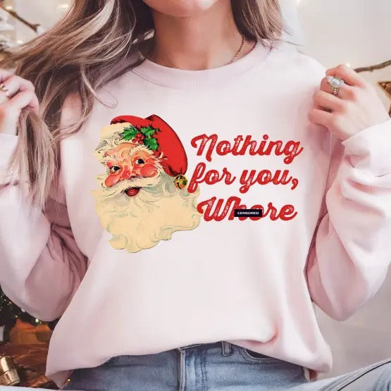 Nothing for you Santa Naughty List Sweatshirt Casual Comfort Pullover T-Shirts, Hoodie | HypeDripTees.com