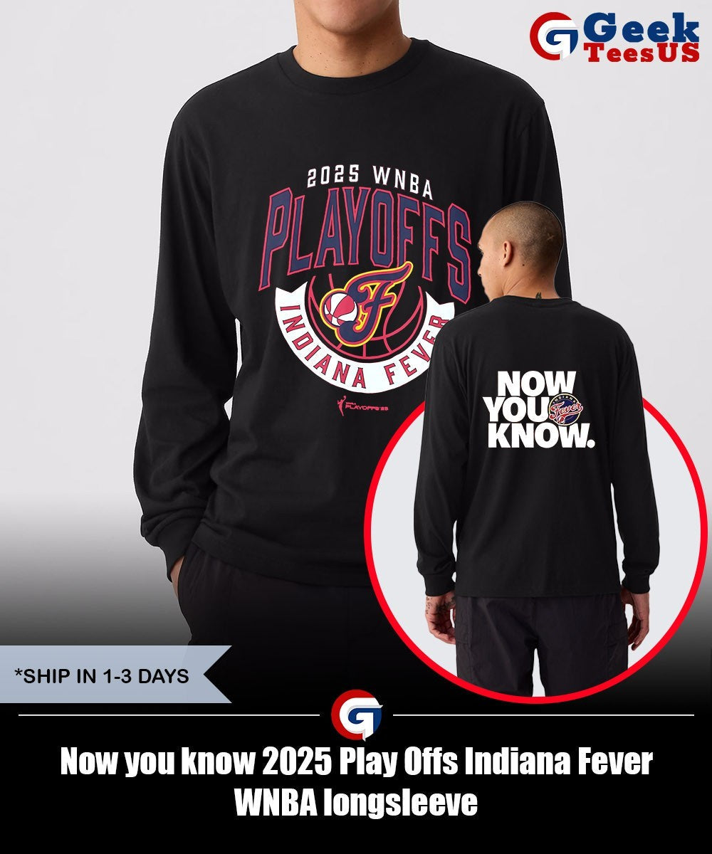 Now you know 2025 Play Offs Indiana Fever WNBA shirt