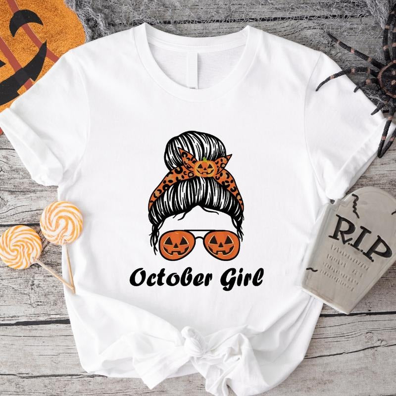 October Girl T-Shirt, Messy Bun Glasses Halloween Party Shirt, Fall Birthday Tee, Pumpkin Girl Tee, Thanksgiving Gift...