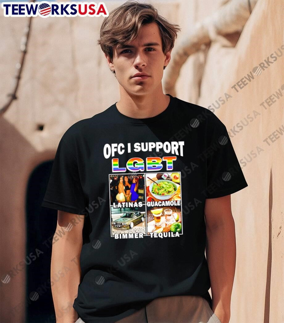 Ofc I Support Latinas Guacamole Bimmer Tequila LGBT T-Shirt