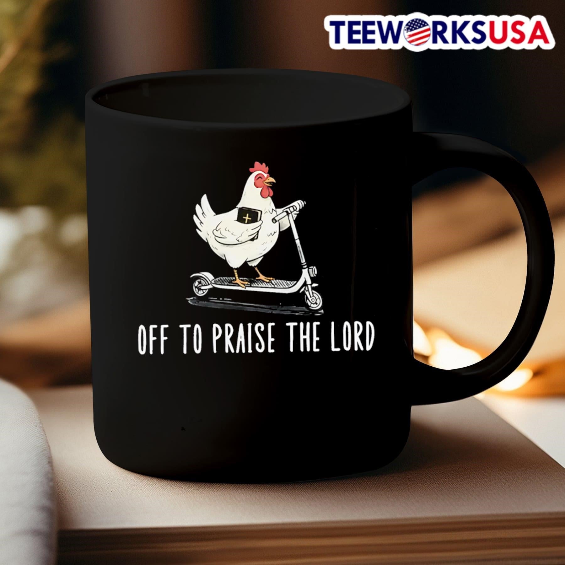 Off To Praise The Lord Chicken On A Scooter Shirt