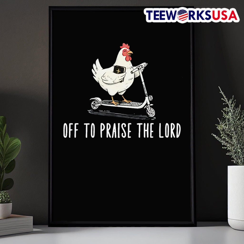 Off To Praise The Lord Chicken On A Scooter Shirt