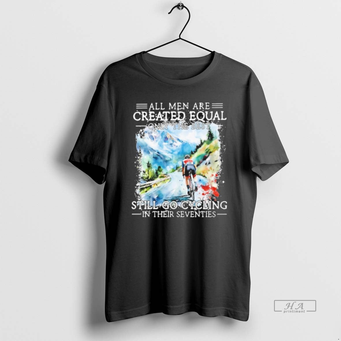 Official All Men Are Created Equal Only The Best Still Go Cycling In Their Seventies T-Shirts, Hoodie, Sweatshirt