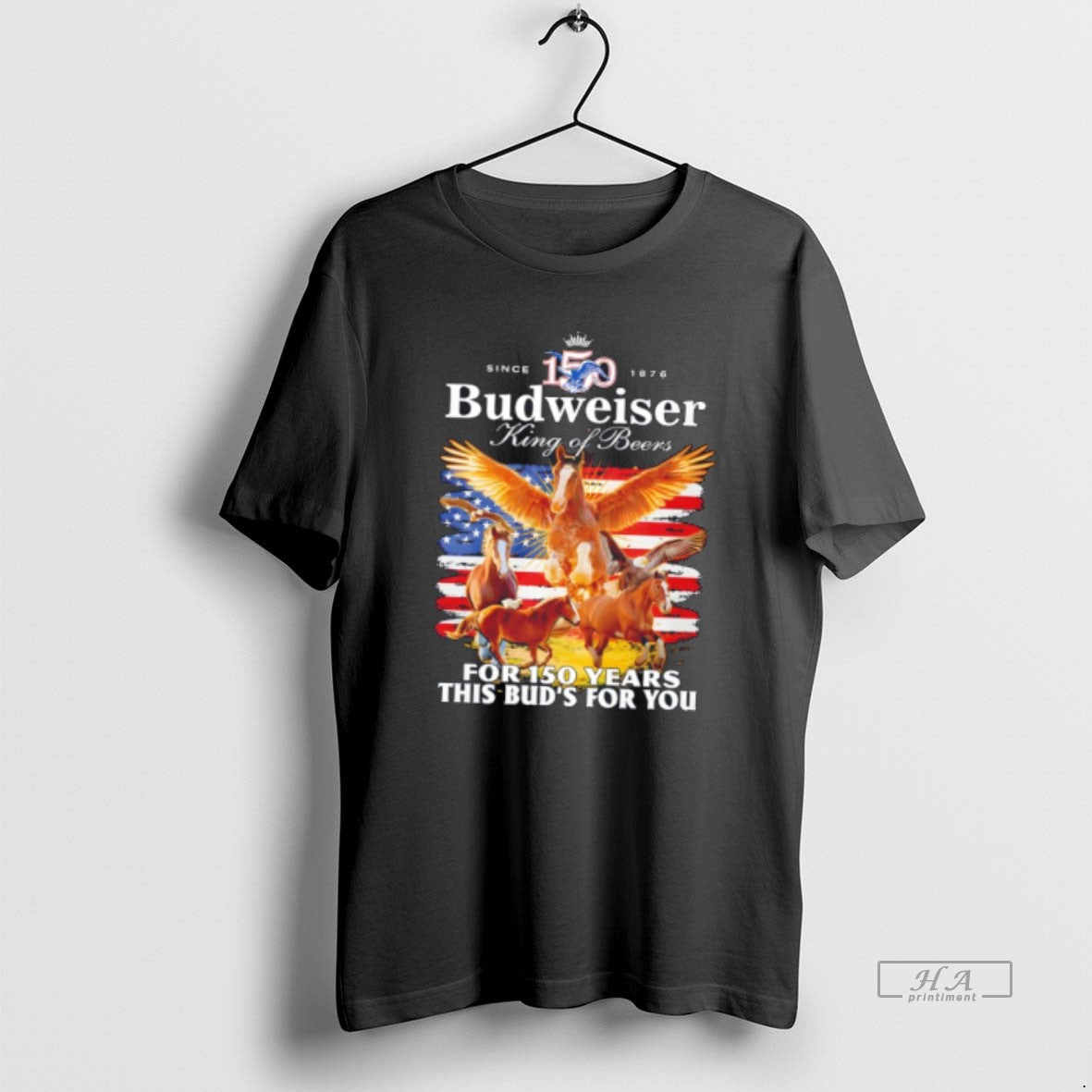 Official Budweiser 150 Anniversary King Of Beers Since 1876 For 150 Years This Buds For T-Shirts, Hoodie, Sweatshirt