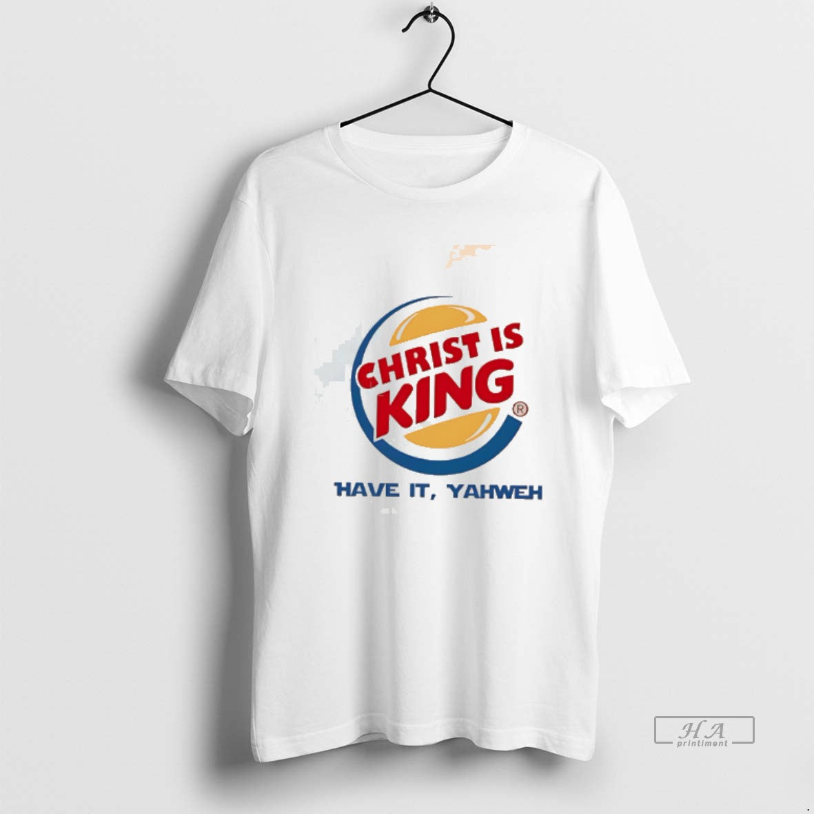Official Christ Is King Have It Yahweh Tee Hoodie, Sweatshirt | HypeDripTees.com