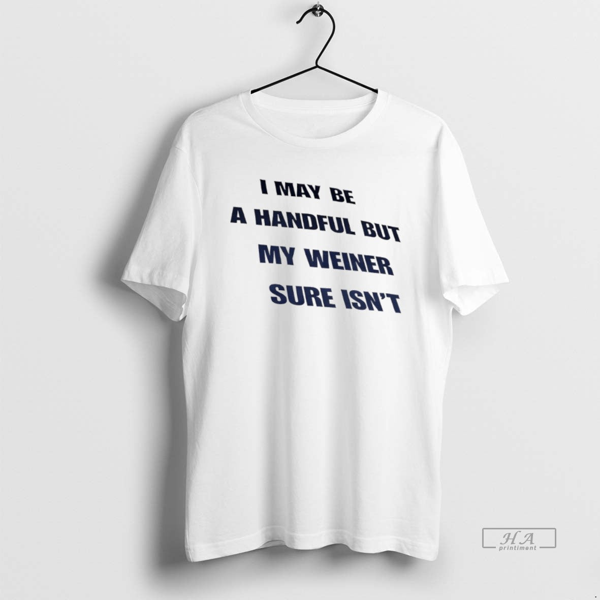 Official Funny I May Be A Handful But My Weiner Sure Isnt T-Shirts, Hoodie, Sweatshirt | HypeDripTees.com