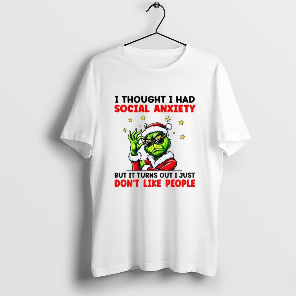 Official Grinch Santa I Thought I Had Social Anxiety But It Turns Out I Just