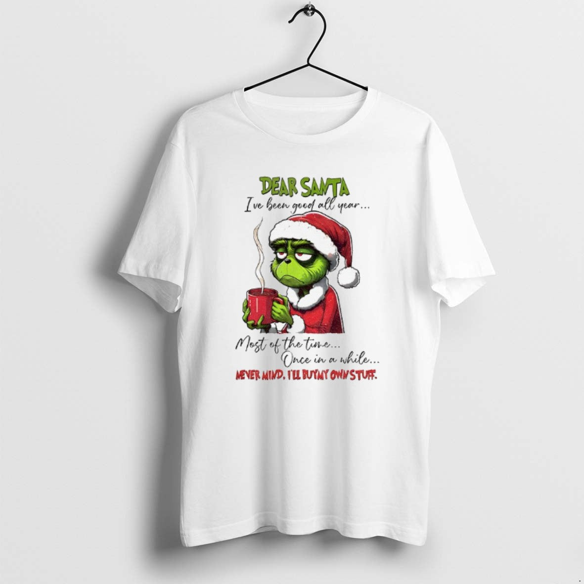 Official Grinch Santa Ive Been Good All Year Most Of The Time Once In
