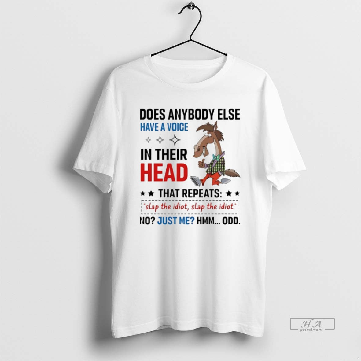 Official Horse Does Anybody Else Have A Voice In Their Head That Repeats Slap The T-Shirts, Hoodie, Sweatshirt