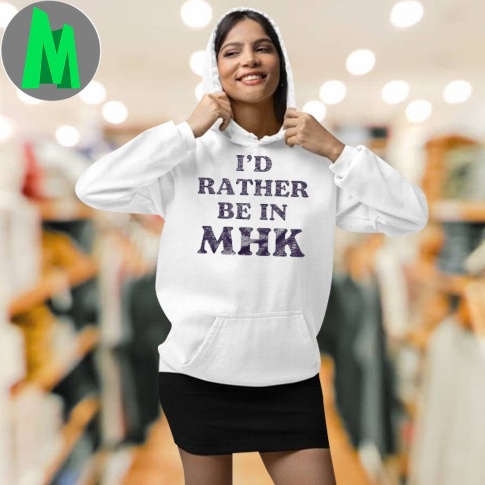 I’d Rather Be in MHK 2025 T-Shirt