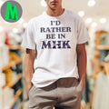 I’d Rather Be in MHK 2025 T-Shirt