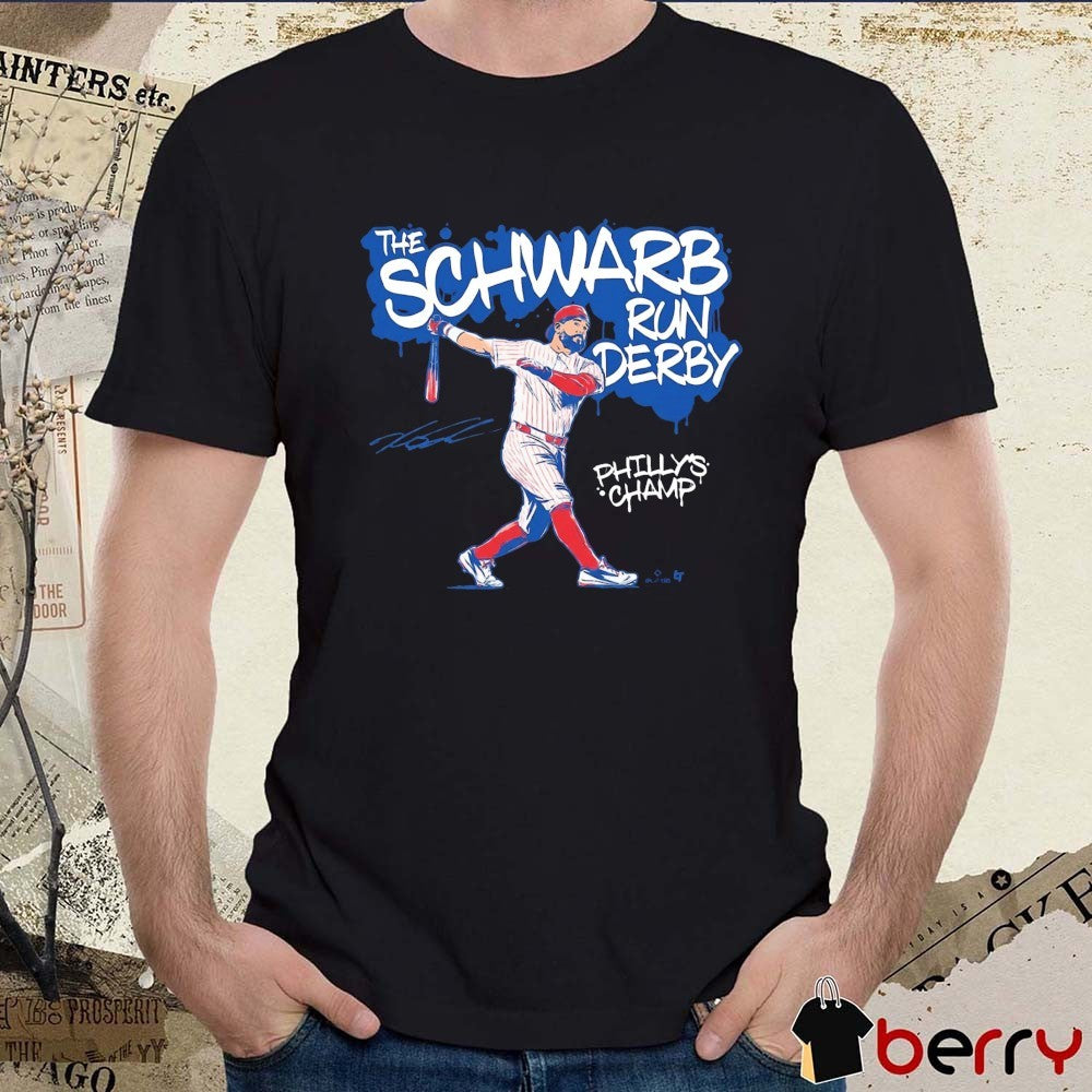 Kyle Schwarber The Schwarb Run Derby Phillys Champ Philadelphia Phillies MLB Signature t-shirt