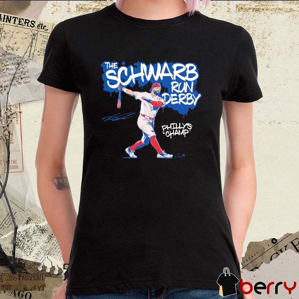 Kyle Schwarber The Schwarb Run Derby Phillys Champ Philadelphia Phillies MLB Signature t-shirt