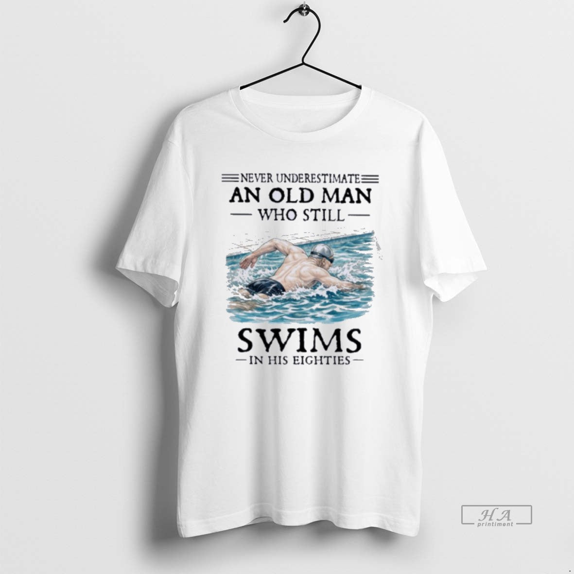 Official Never Underestimate And Old Man Who Still Swims In His Eighties T-Shirts, Hoodie, Sweatshirt | HypeDripTees.com