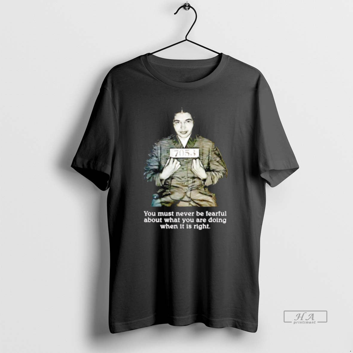 Official Rosa Parks 7035 You Must Never Be Fearful About What You Are Doing When T-Shirts, Hoodie, Sweatshirt
