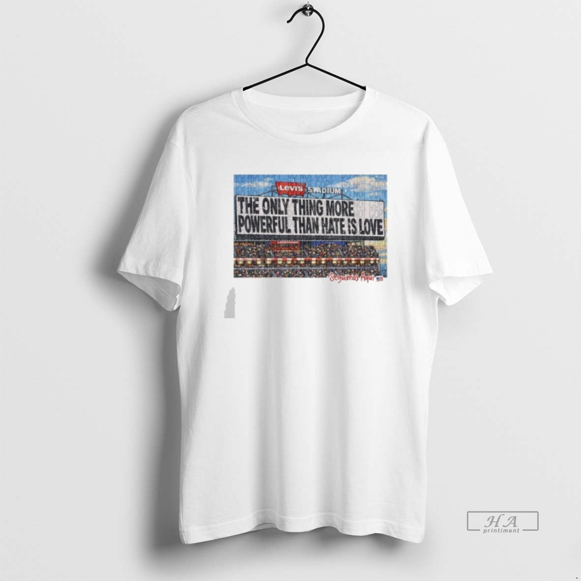 Official The Only Thing More Powerful Than Hate Is Love Seguimos Aqui T-Shirts, Hoodie, Sweatshirt | HypeDripTees.com