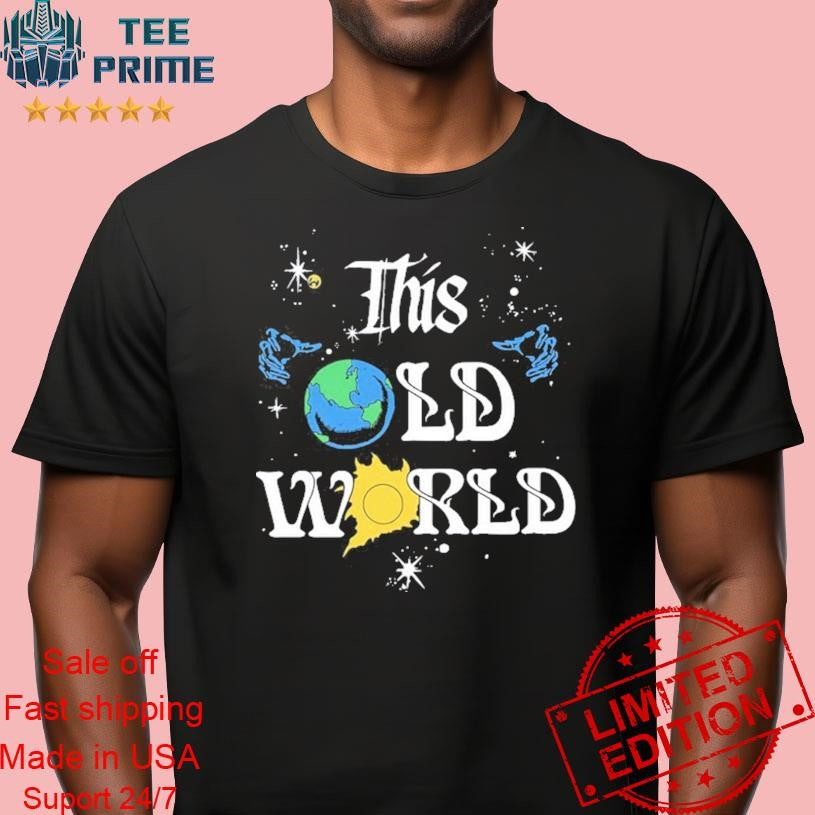 This Old World Shirt