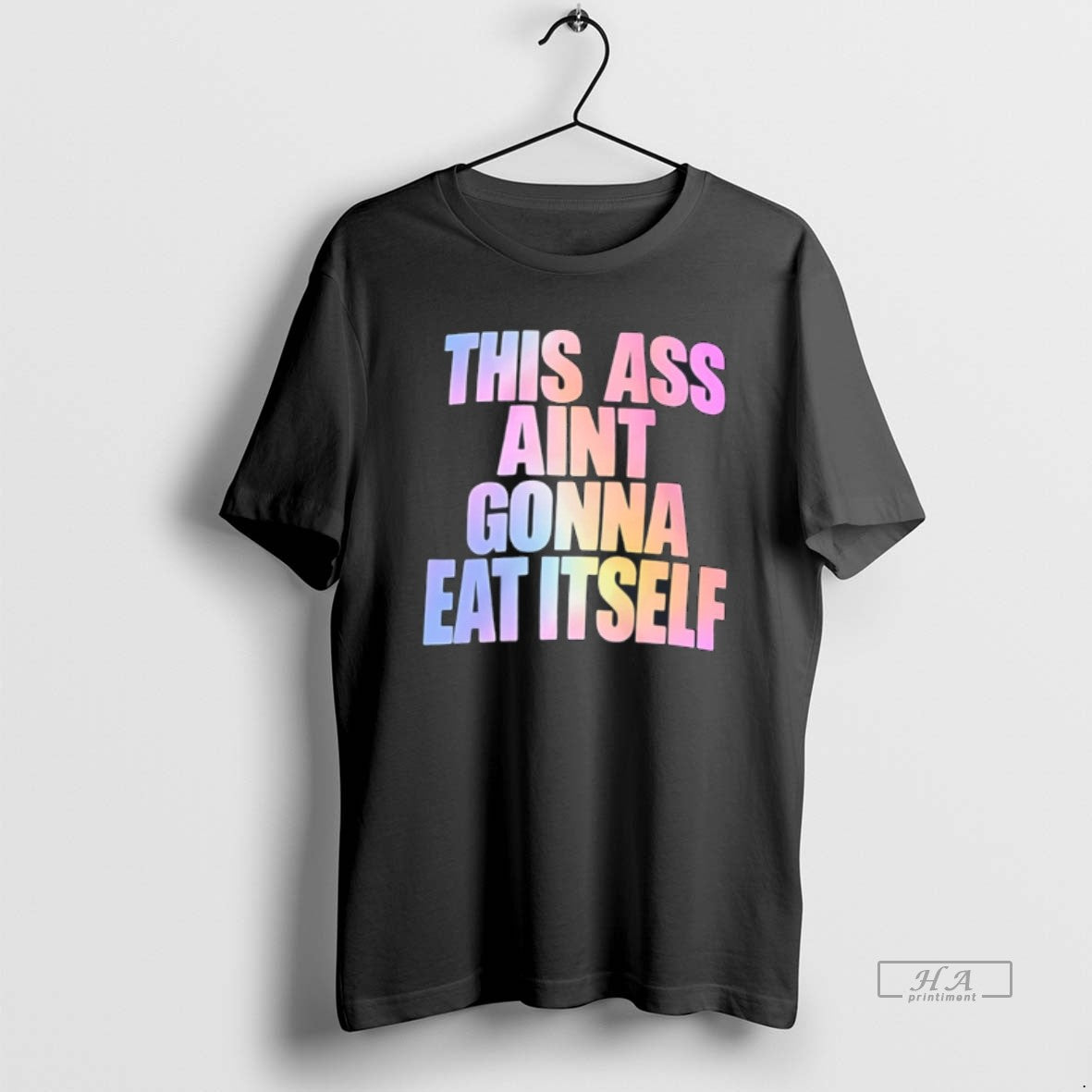 Official This Ass Aint Gonna Eat Itself Tee Hoodie, Sweatshirt | HypeDripTees.com