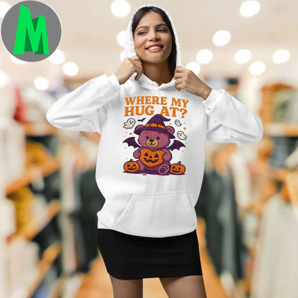 Where My Hug At Cute Halloween Teddy Bear Spooky Season Shirt