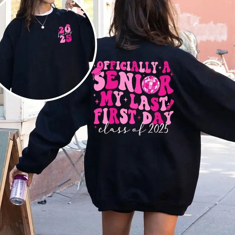 Officially A Senior 2025 Shirt, Class Of 2025 Shirt, Graduation Shirt, Senior Gifts, My Last First Day 2025 Shirt, 2025...