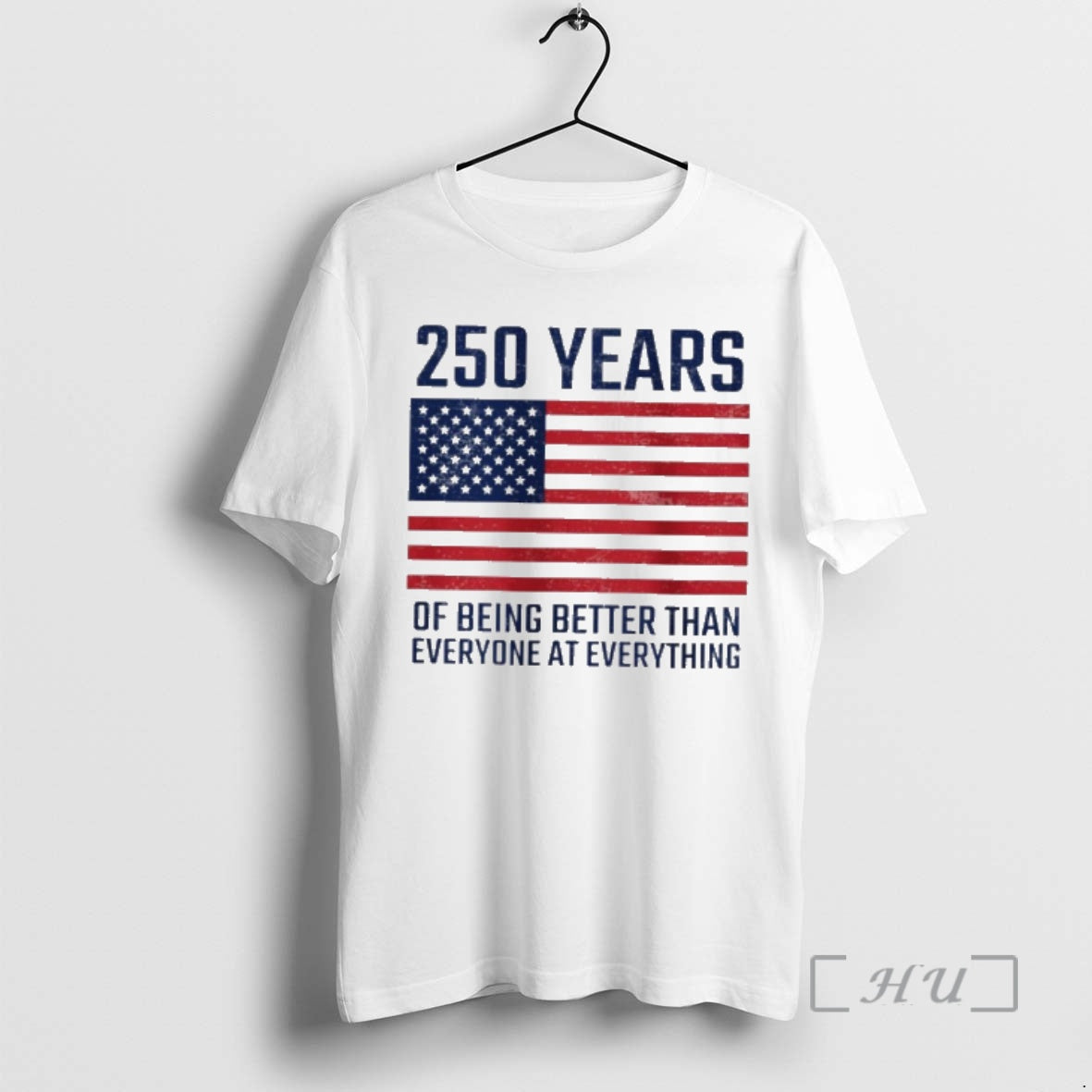 Officials 250 Years Of Being Better Than Everyone At Everything Usa Flag Premium T Shirts Hoodie, Sweatshirt
