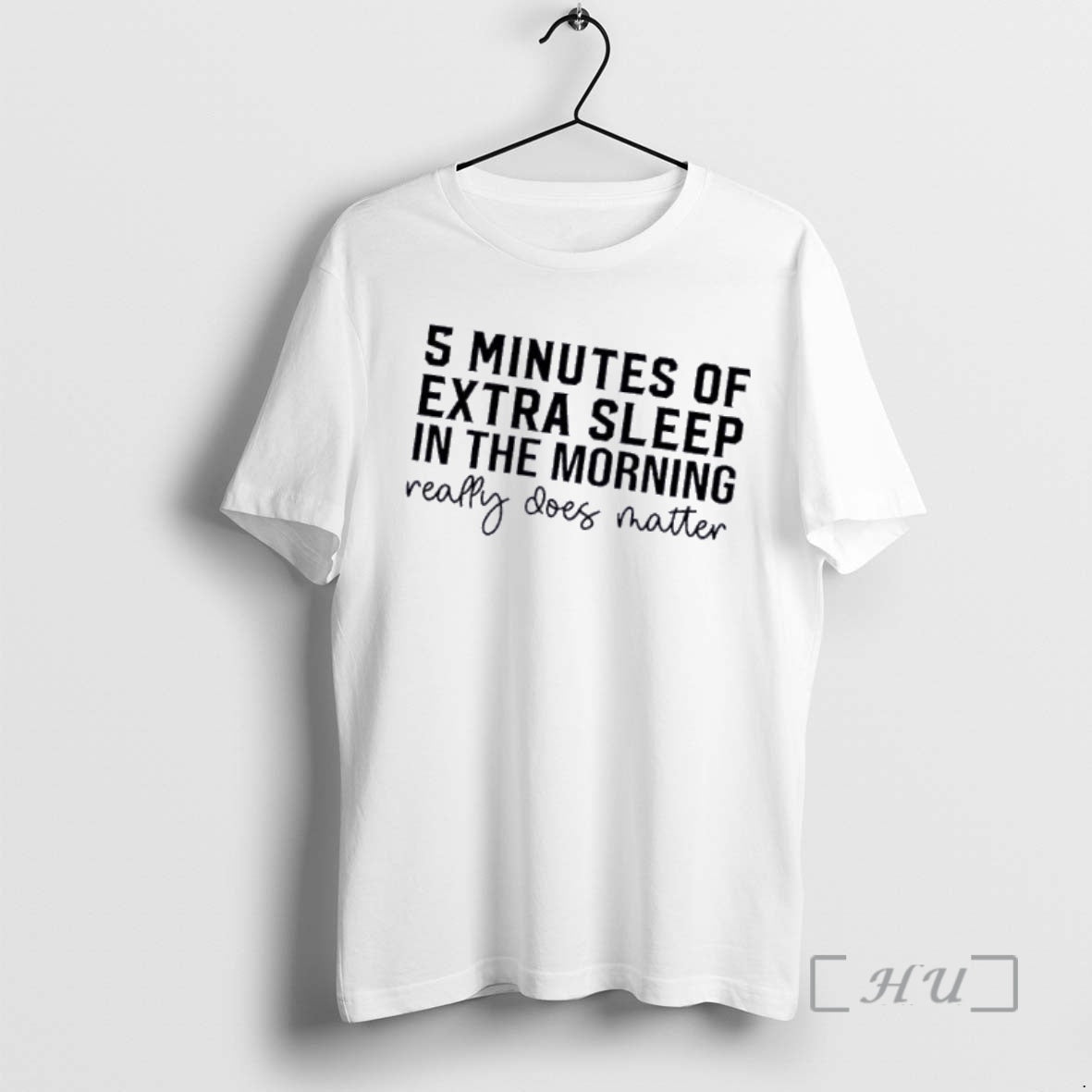 Officials 5 Minutes Of Extra Sleep In The Morning Really Does Matter Text Premium T-Shirts, Hoodie, Sweatshirt