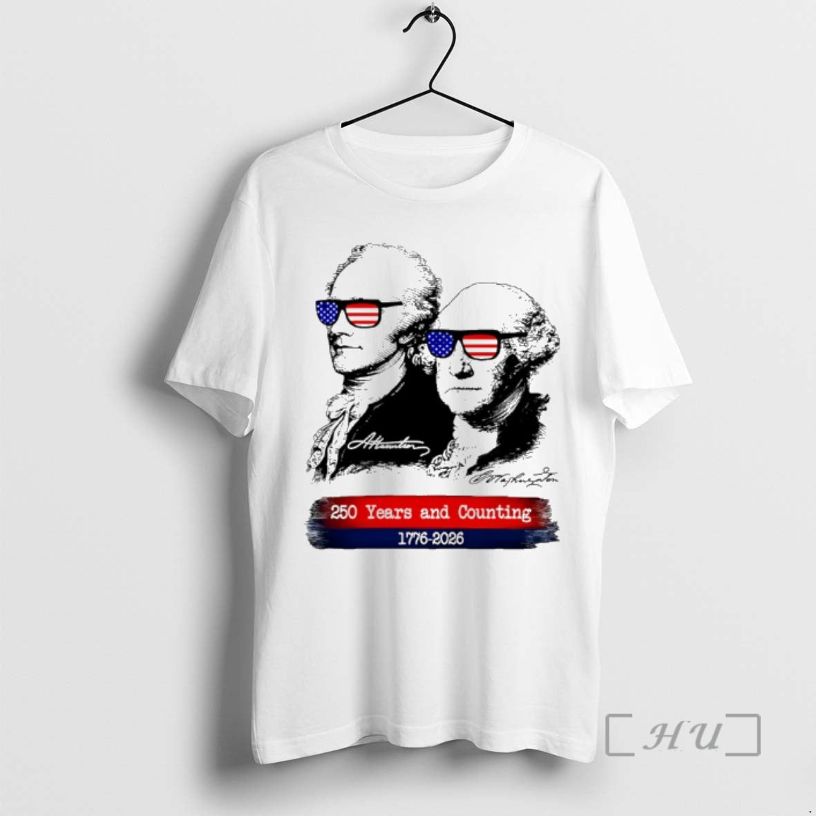 Officials Alexander Hamilton And George Washington Sunglasses American Flag 250 Years And Counting 1776 2026 T-Shirts,...
