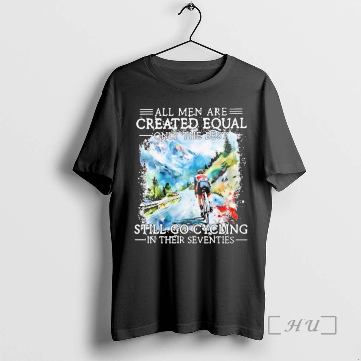 Officials All Men Are Created Equal Only The Best Still Go Cycling In Their Seventies T-Shirts, Hoodie, Sweatshirt