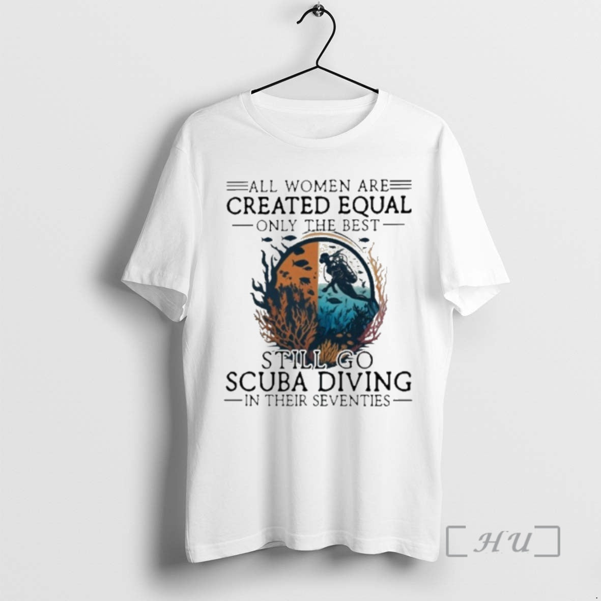 Officials All Men Are Created Equal Only The Best Still Go Scuba Diving In Their T-Shirts, Hoodie, Sweatshirt