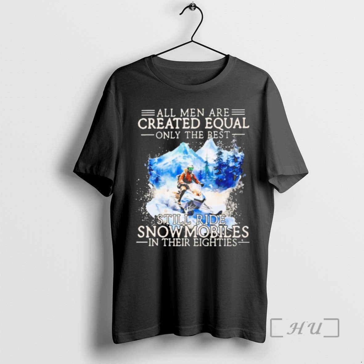 Officials All Men Are Created Equal Only The Best Still Ride Snowmobiles In Their Eighties T-Shirts, Hoodie, Sweatshirt
