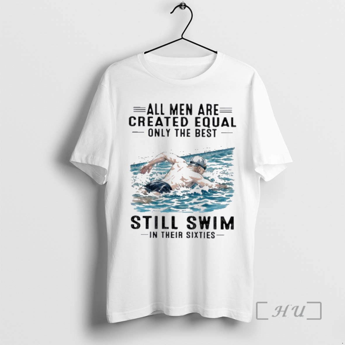 Officials All Men Are Created Equal Only The Best Still Swim In Their Sixties Premium T-Shirts, Hoodie, Sweatshirt