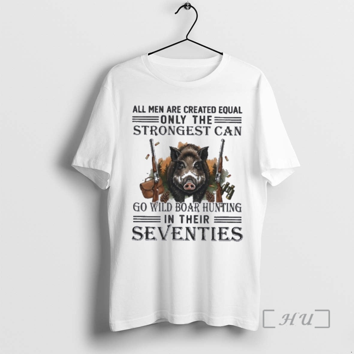 Officials All Men Are Equal Only The Strongest Can Go Wild Boar Hunting In Their T-Shirts, Hoodie, Sweatshirt