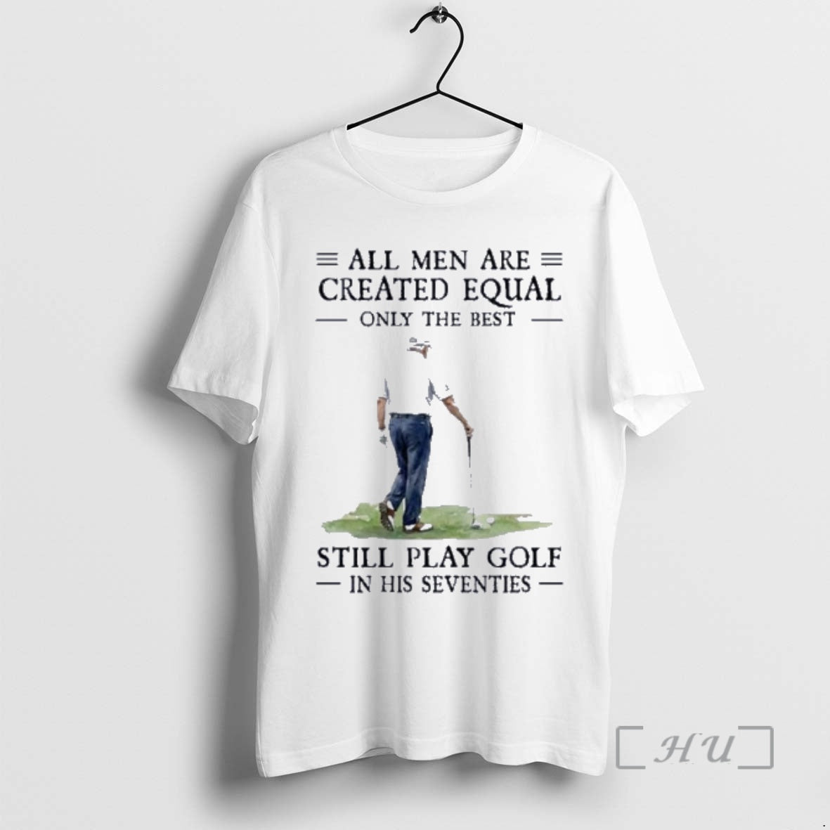 Officials All Mengolf All Men Are Created Equal Only The Best Still Play Golf In T-Shirts, Hoodie, Sweatshirt