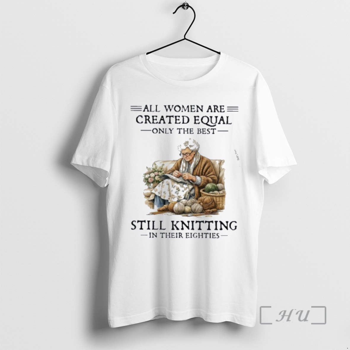 Officials All Women Are Created Equal Only The Best Still Knitting In Their Eighties Premium T-Shirts, Hoodie, Sweatshirt