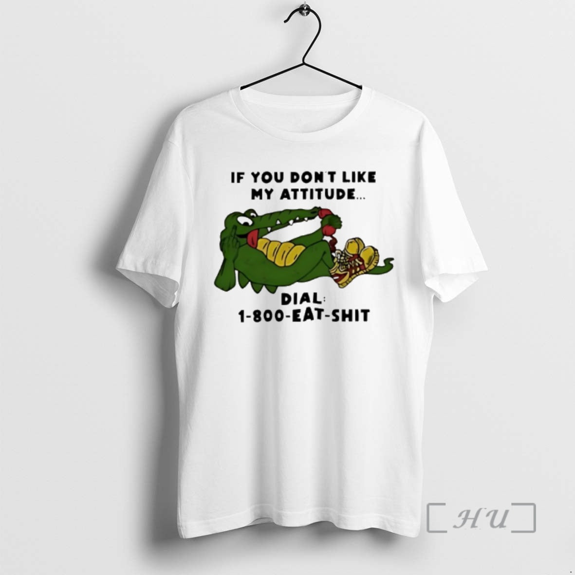 Officials Alligator If You Dont Like My Attitude Dial 1 800 Eat Shit Premium T-Shirts, Hoodie, Sweatshirt | HypeDripTees.com