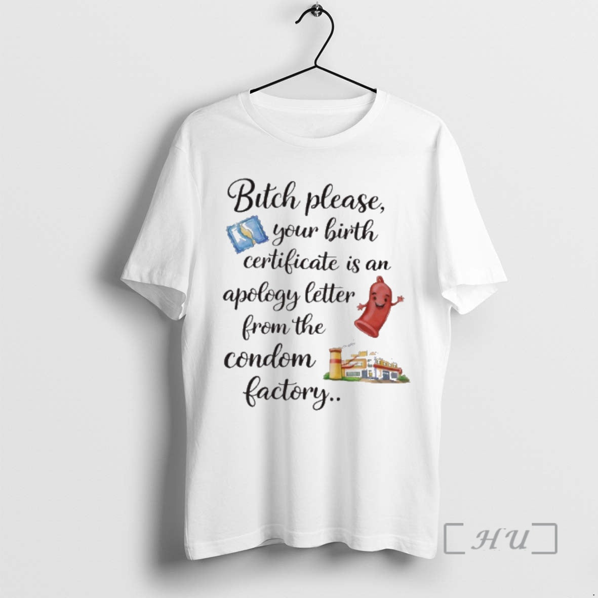 Officials Bitch Please Your Birth Certificate Is An Apology Letter From The Condom Factory Premium T-Shirts, Hoodie,...