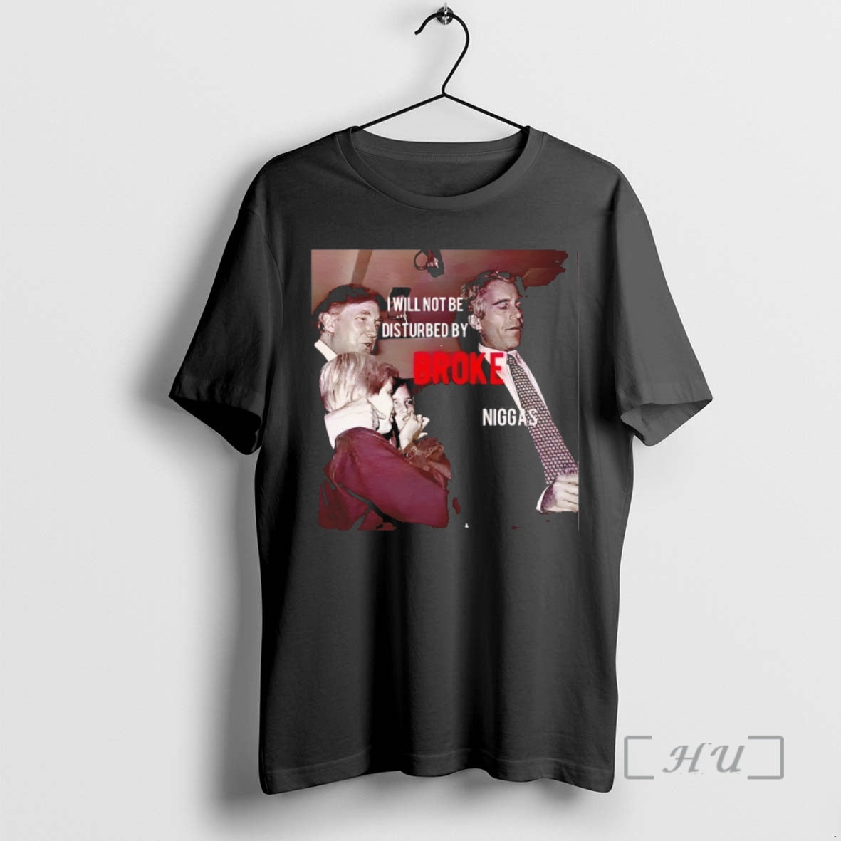 Officials Broke Niggas Epstein Trump I Will Not Be Disturbed By Broke Vintage Photo Premium T-Shirts, Hoodie, Sweatshirt