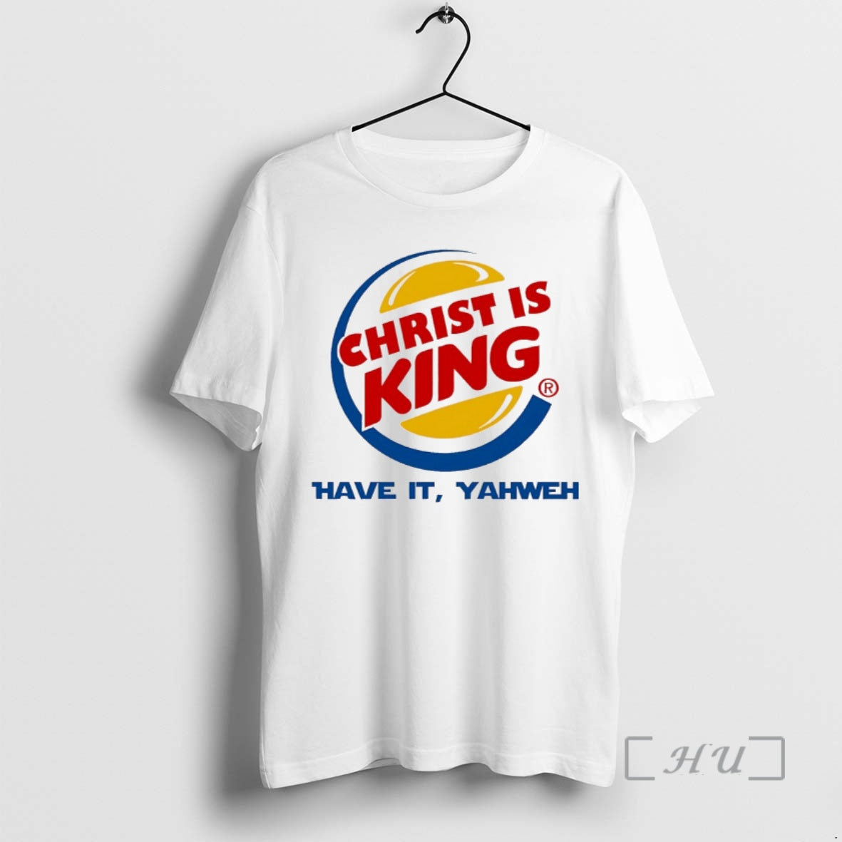 Officials Christ Is King Have It Yahweh T-Shirts, Hoodie, Sweatshirt | HypeDripTees.com