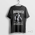 Officials Dadsquatch Bigfoot Wearing Sunglasses Like A Regular Dad