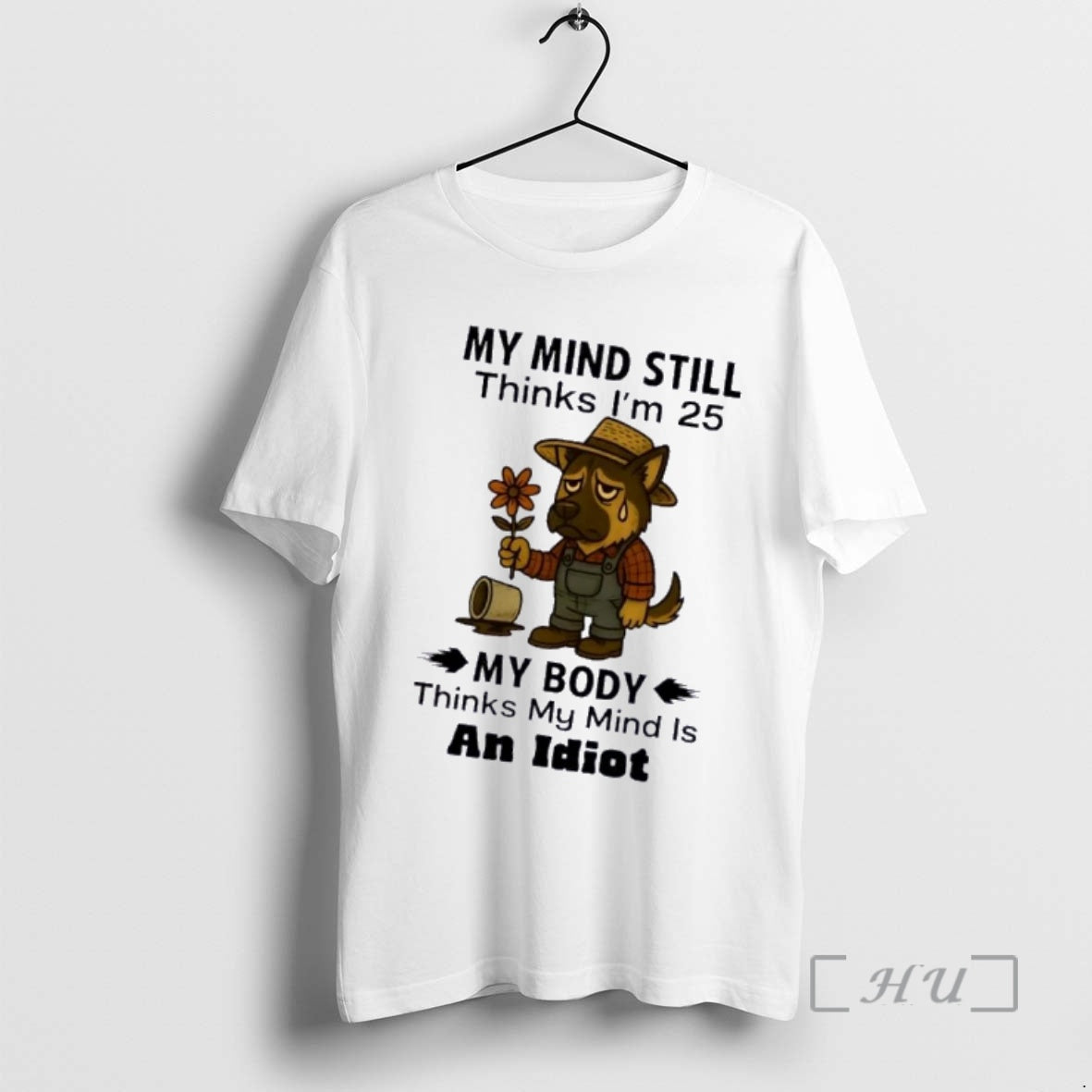 Officials Dog My Mind Still Thinks Im 25 My Body Thinks My Mind Is An T-Shirts, Hoodie, Sweatshirt | HypeDripTees.com