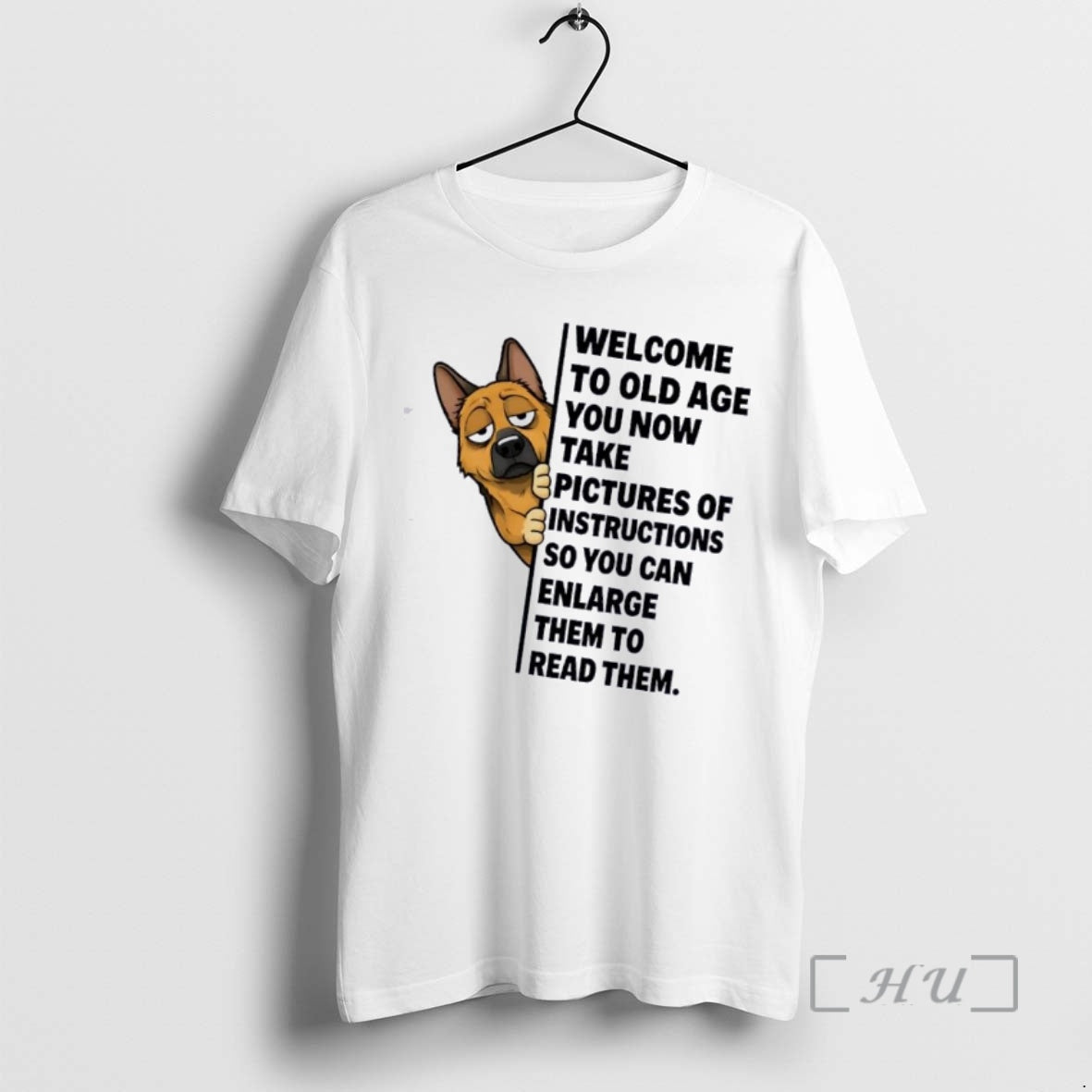 Officials Dog Welcome To Old Age You Now Take Pictures Of Instructions So You Can T-Shirts, Hoodie, Sweatshirt