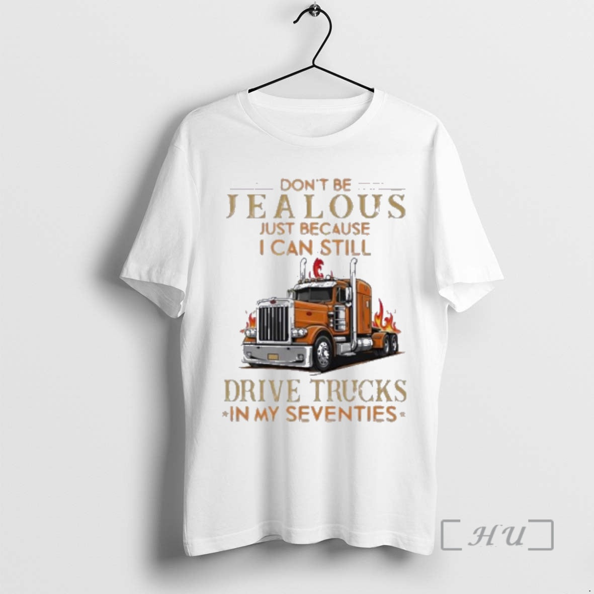 Officials Dont Be Jealous Just Because I Can Still Drive Trucks In My Seventies Premium T-Shirts, Hoodie, Sweatshirt