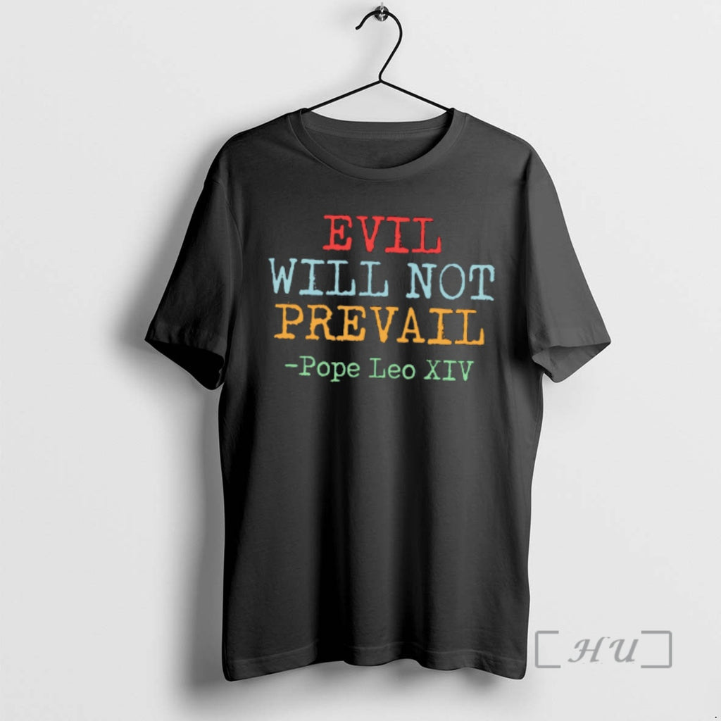 Officials Evil Will Not Prevail Pope Leo Xiv Tee
