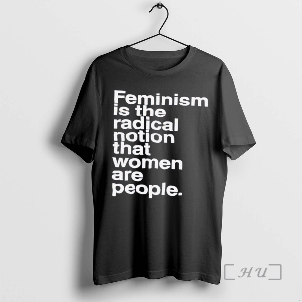 Officials Feminism Is The Radical Notion That Women Are People Slogan Premium T Shirts Sweater Hoodie, Sweatshirt