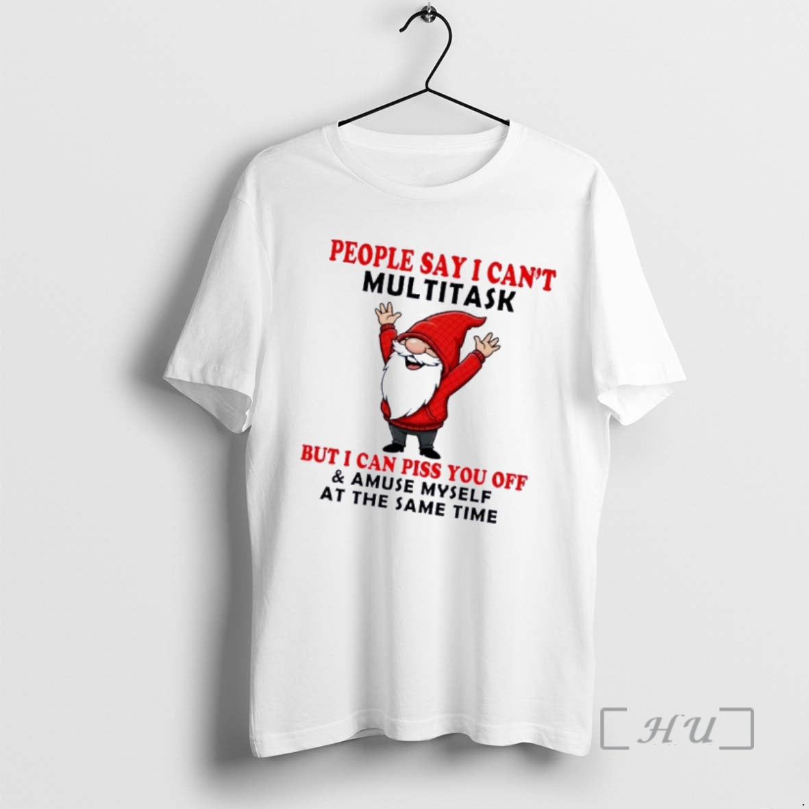 Officials Gnomes People Say I Cant Multitask But I Can Piss You Off And Amuse T-Shirts, Hoodie, Sweatshirt | HypeDripTees.com