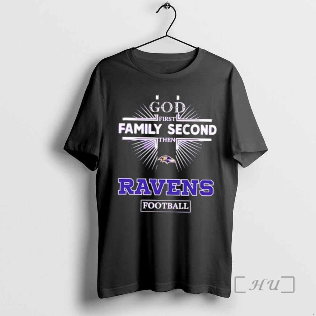 Officials God First Family Second Then Ravens Football Sports Graphic